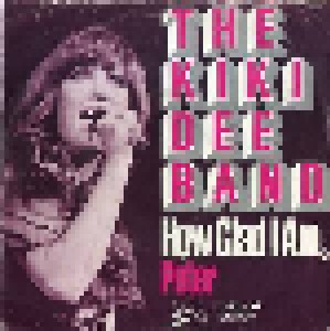 The Kiki Dee Band: How Glad I Am (7") - Bild 1
