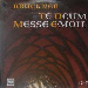 Anton Bruckner: Messe E-Moll / Te Deum - Cover