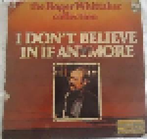 Roger Whittaker: The Roger Whittaker Collection - I Don't Believe In If Anymore (LP) - Bild 1