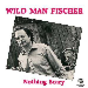 Cover - Wild Man Fischer: Nothing Scary