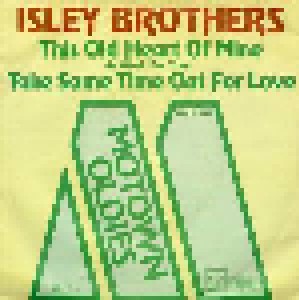 The Isley Brothers: This Old Heart Of Mine (Is Weak For You) (7") - Bild 1