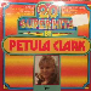 Petula Clark: 20 Super Hits By Petula Clark (LP) - Bild 1
