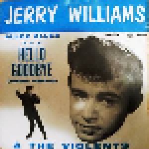 Jerry Williams & The Violents: Hello, Goodbye (7") - Bild 1