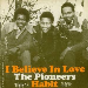 The Pioneers: I Believe In Love / Habit (7") - Bild 1