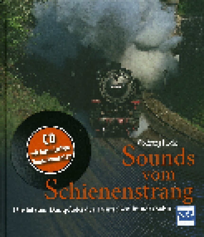 Fachbuch Sounds vom Schienenstrang die letzten Damploks der Deutschen Bundesbahn 