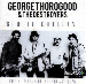 Cover - George Thorogood & The Destroyers: Boogie Chillin' The El Mocambo Broadcast 1978