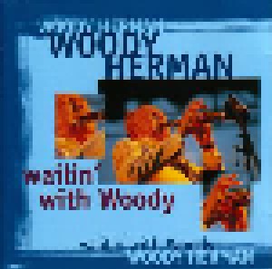 Woody Herman: Wailin' With Woody (2-CD) - Bild 1