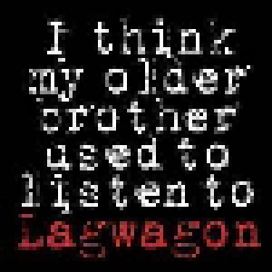 Lagwagon: I Think My Older Brother Used To Listen To Lagwagon (12") - Bild 1