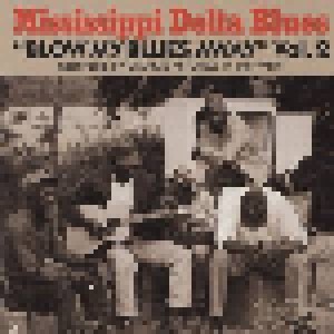 Cover - Houston Stackhouse & The Blues Rhythm Boys: Mississippi Delta Blues - Blow My Blues Away - Vol. 2