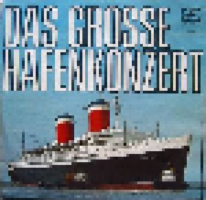 Cover - Ein Matrosenchor: Grosse Hafenkonzert, Das