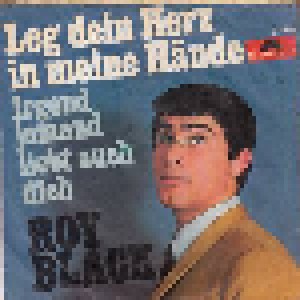 Roy Black: Leg Dein Herz In Meine Hände (7") - Bild 1