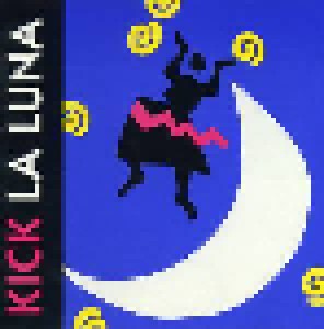 Cover - Kick La Luna: Kick La Luna