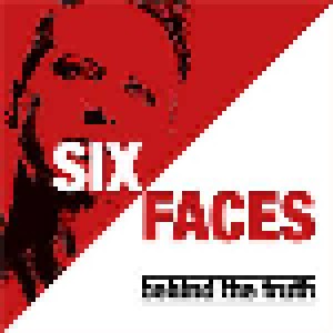 Six Faces: Behind The Truth (CD) - Bild 1