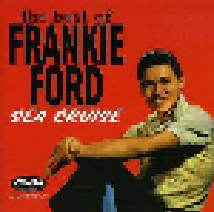 Frankie Ford: Best Of Frankie Ford - Sea Cruise, The - Cover