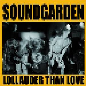 Soundgarden: Lollauder Than Love (LP) - Bild 1