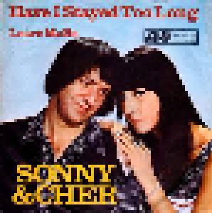 Cover - Sonny & Cher: Have I Stayed Too Long