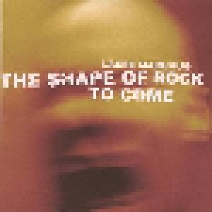 Cover - Lasse Marhaug: Shape Of Rock To Come, The