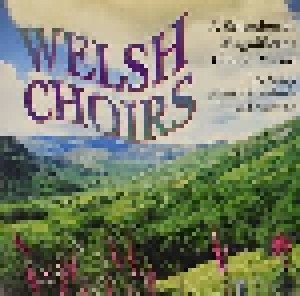 Cover - Morriston Orpheus Choir, The: Welsh Choirs - A Selection Of Magnificent Choral Music
