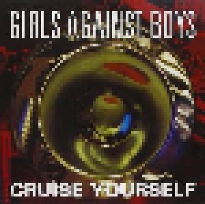 Girls Against Boys: Cruise Yourself (CD) - Bild 1