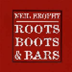Cover - Neil Brophy: Roots Boots & Bars