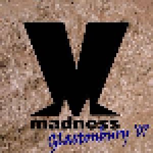 Cover - Madness: Glastonbury '07