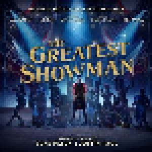 Cover - Hugh Jackman, Keale Settle, Zac Efron, Zendaya & The Greatest Showman Ensemble: Greatest Showman, The