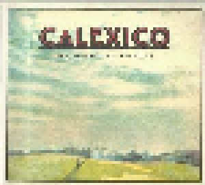 Calexico: The Thread That Keeps Us (CD + Mini-CD / EP) - Bild 1