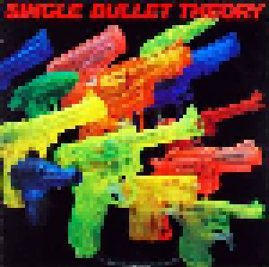 Cover - Single Bullet Theory: Single Bullet Theory