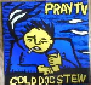 Pray TV: Cold Dog Stew (7") - Bild 1
