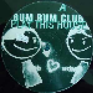 Bum Bum Club: Play This House (Promo-12") - Bild 2