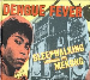 Dengue Fever + Meas Samoun + Sereysothea Ros + Khee Sokley + Zachary Holtzman: Sleepwalking Through The Mekong (Split-CD + DVD) - Bild 1