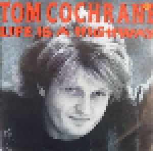 Tom Cochrane: Life Is A Highway (7") - Bild 1
