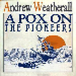 Andrew Weatherall: Pox On The Pioneers, A - Cover