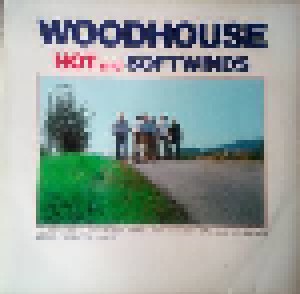 Woodhouse: Hot And Soft Winds (LP) - Bild 1
