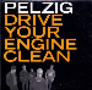 Pelzig: Drive Your Engine Clean (Promo-CD) - Bild 1