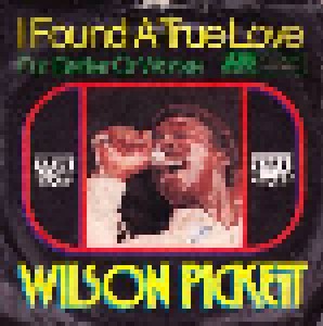 Wilson Pickett: I Found A True Love (7") - Bild 1