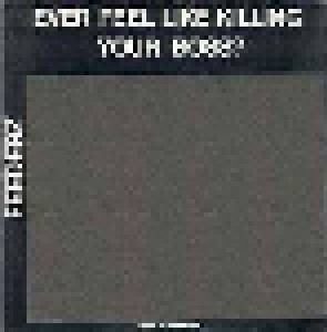 Feederz: Ever Feel Like Killing Your Boss? (LP) - Bild 1