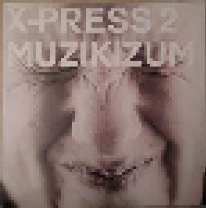 X-Press 2: Muzikizum (CD) - Bild 1