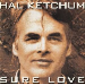 Hal Ketchum: Sure Love (CD) - Bild 1