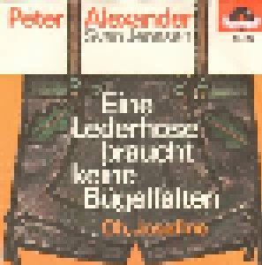 Peter Alexander & Sven Jenssen + Sven Jenssen: Eine Lederhose Braucht Keine Bügelfalten (Split-Promo-7") - Bild 1
