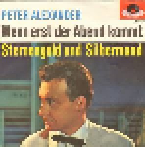 Peter Alexander: Wenn Erst Der Abend Kommt (Promo-7") - Bild 1