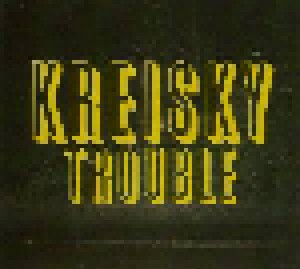 Kreisky: Trouble (CD) - Bild 1