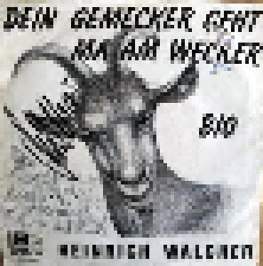 Heinrich Walcher: Dein Gemecker Geht Ma Am Wecker - Cover