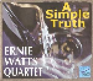 Cover - Ernie Watts Quartet: Simple Truth, A