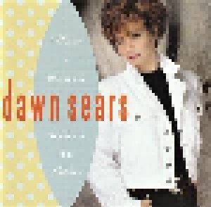 Cover - Dawn Sears: What A Woman Wants To Hear