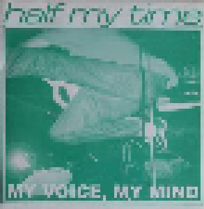 Cover - Half My Time: My Voice, My Mind