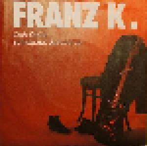 Franz K.: Zieh Deine Schwarzen Schuhe An - Cover