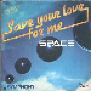 Space: Save Your Love For Me (7") - Bild 1