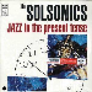 The Solsonics: Jazz In The Present Tense - Cover