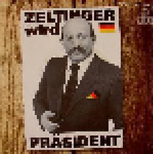 Zeltinger: Zeltinger Wird Präsident - Cover